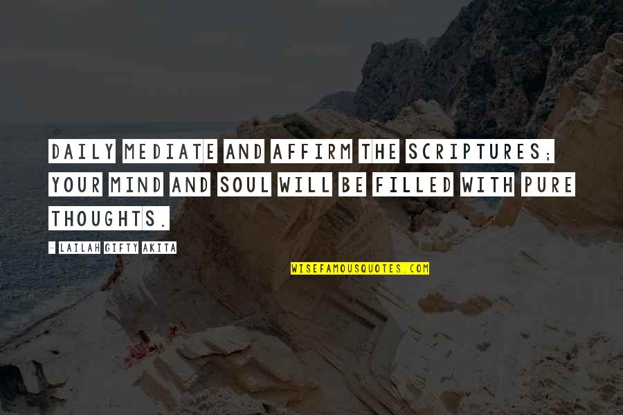 Sign O The Times Quotes By Lailah Gifty Akita: Daily mediate and affirm the Scriptures; your mind Sign O The Times Quotes By Lailah Gifty Akita: Daily mediate and affirm the Scriptures; your mind