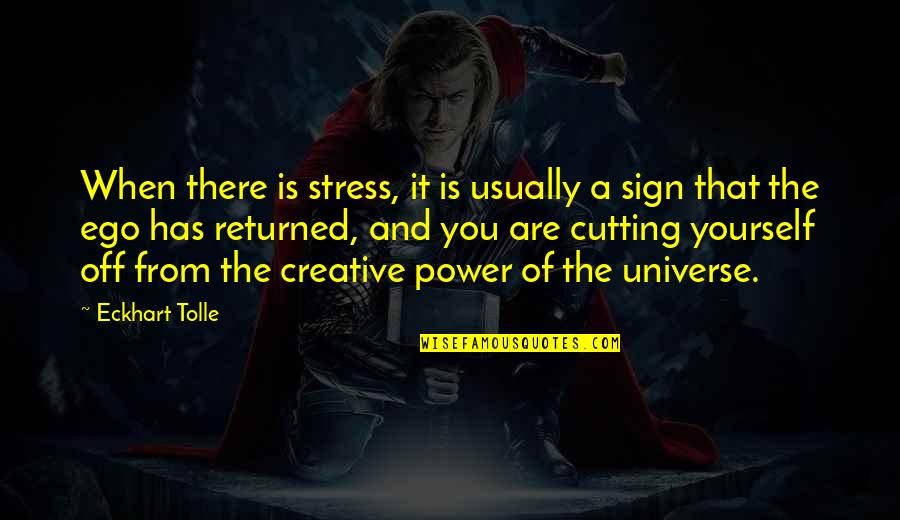 Sign Off Quotes By Eckhart Tolle: When there is stress, it is usually a