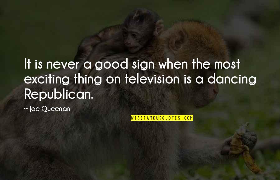 Sign Quotes By Joe Queenan: It is never a good sign when the