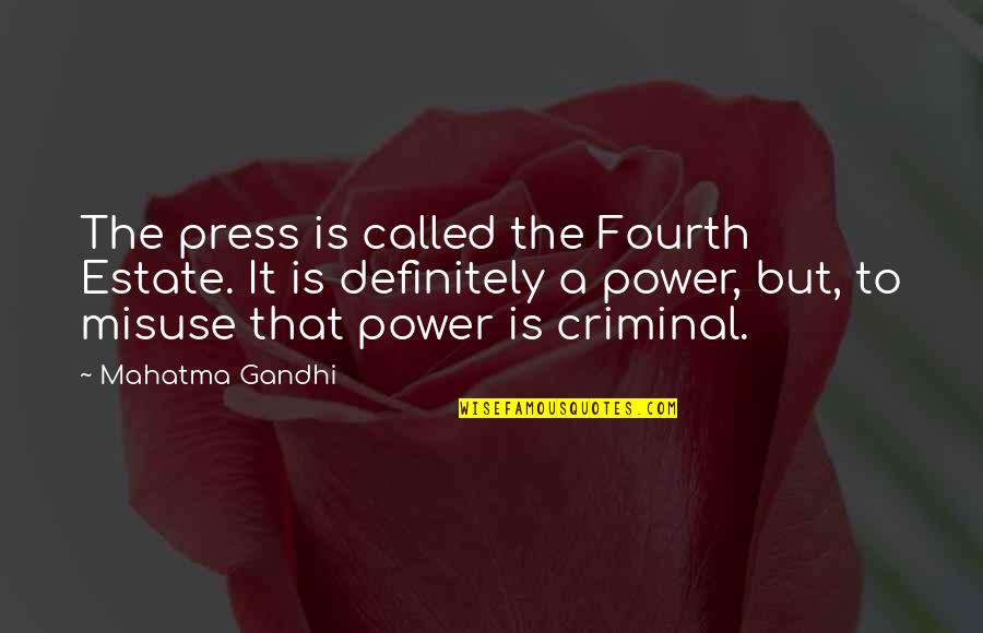 Signalized Quotes By Mahatma Gandhi: The press is called the Fourth Estate. It