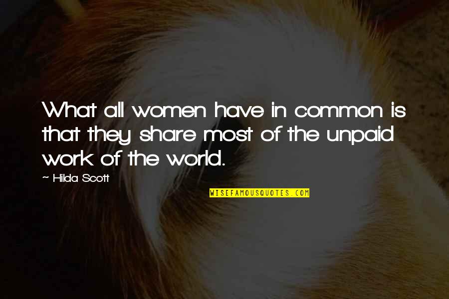 Signatories Quotes By Hilda Scott: What all women have in common is that