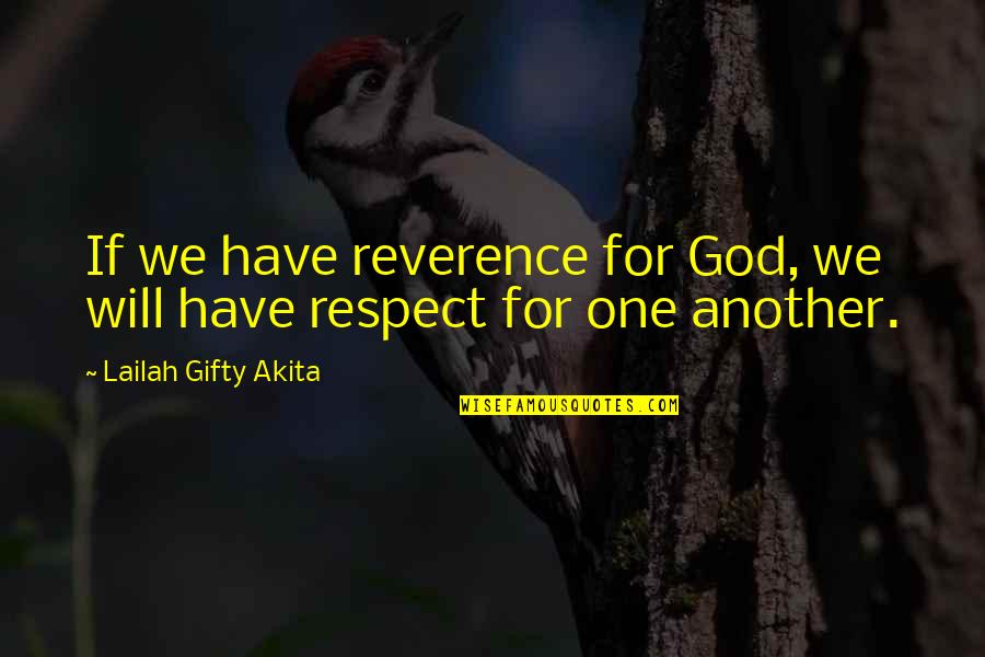 Signers Of Mayflower Quotes By Lailah Gifty Akita: If we have reverence for God, we will Signers Of Mayflower Quotes By Lailah Gifty Akita: If we have reverence for God, we will
