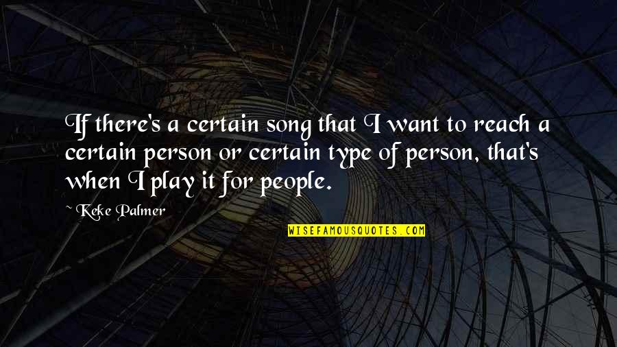 Significance Book Quotes By Keke Palmer: If there's a certain song that I want