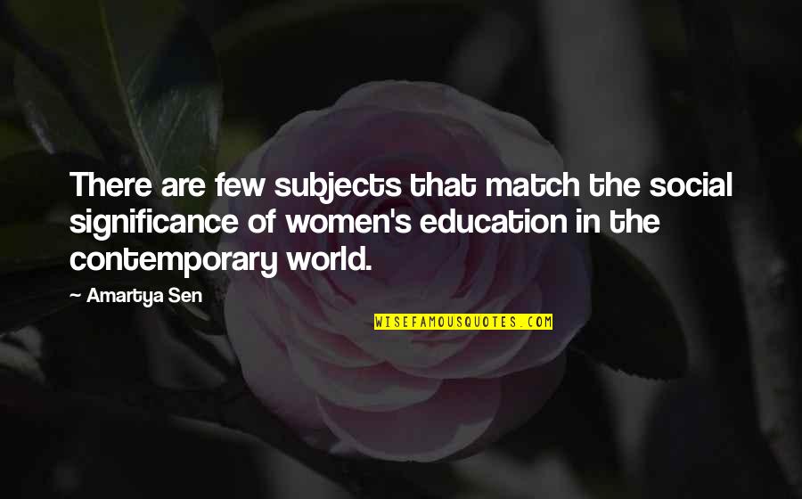 Significance Of Education Quotes By Amartya Sen: There are few subjects that match the social