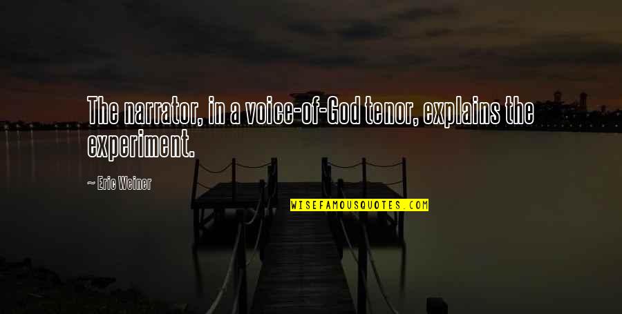 Significance Of One Person Quotes By Eric Weiner: The narrator, in a voice-of-God tenor, explains the