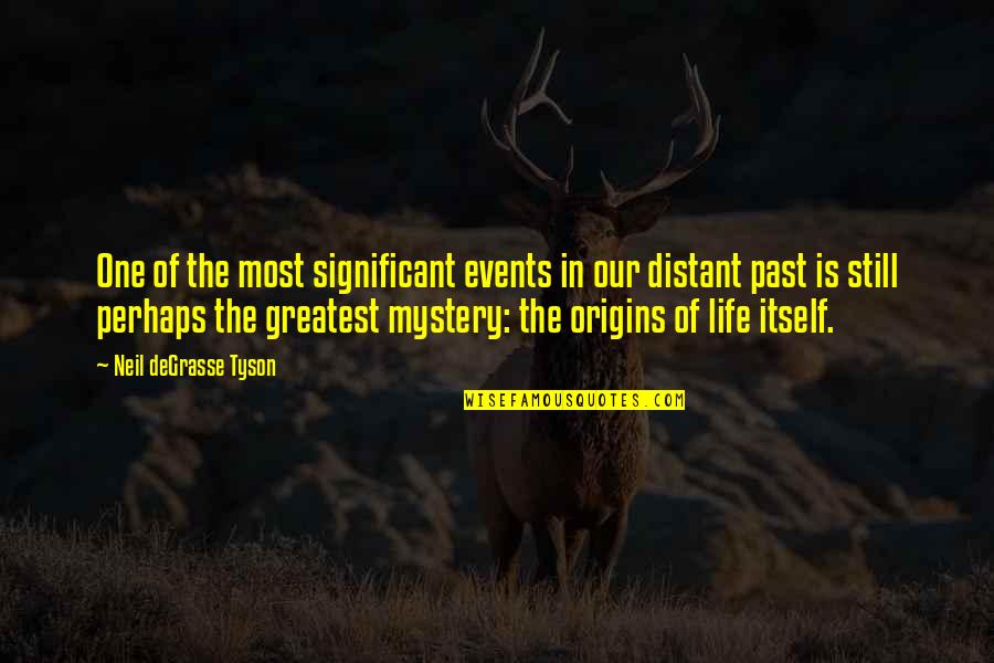 Significant Life Events Quotes By Neil DeGrasse Tyson: One of the most significant events in our