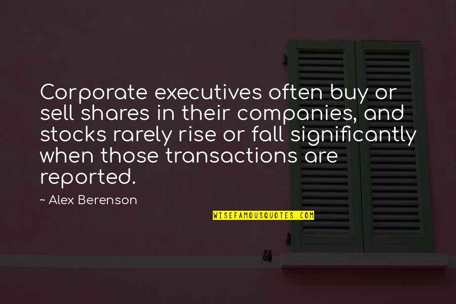 Significantly Quotes By Alex Berenson: Corporate executives often buy or sell shares in