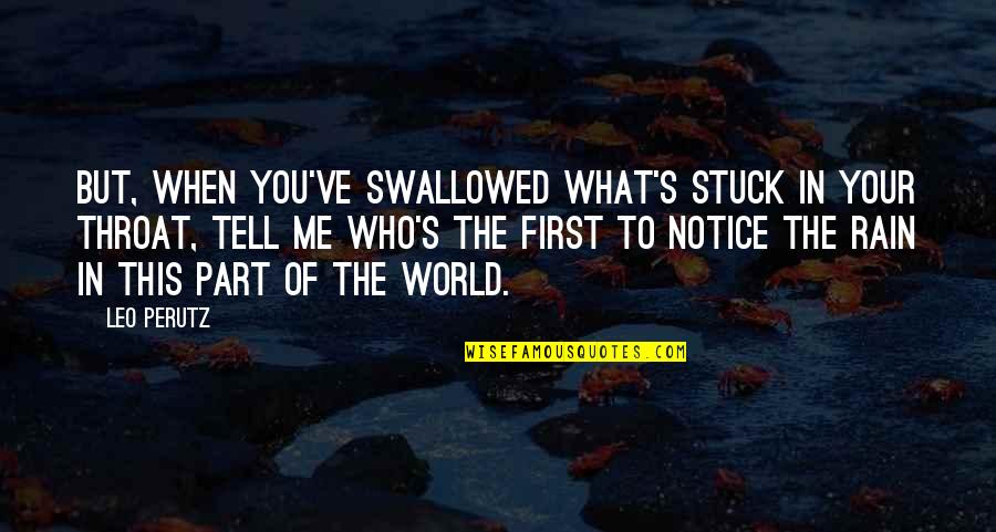 Significantly Younger Than Husband Quotes By Leo Perutz: But, when you've swallowed what's stuck in your