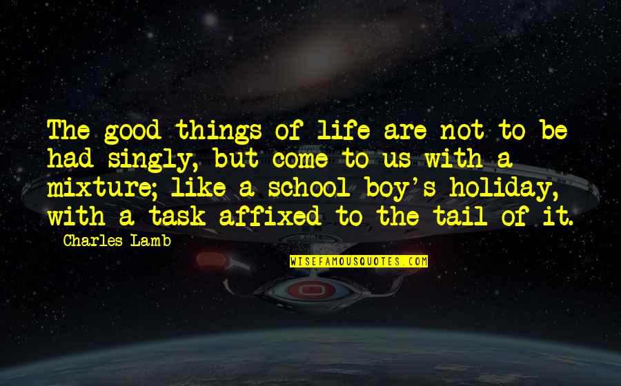 Signification De Reve Quotes By Charles Lamb: The good things of life are not to Signification De Reve Quotes By Charles Lamb: The good things of life are not to