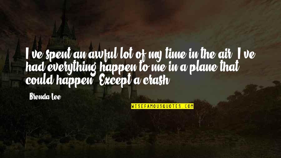 Signification In East Asia Quotes By Brenda Lee: I've spent an awful lot of my time Signification In East Asia Quotes By Brenda Lee: I've spent an awful lot of my time