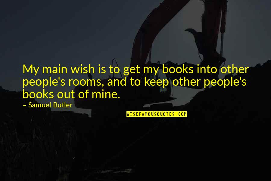 Significations Fleurs Quotes By Samuel Butler: My main wish is to get my books