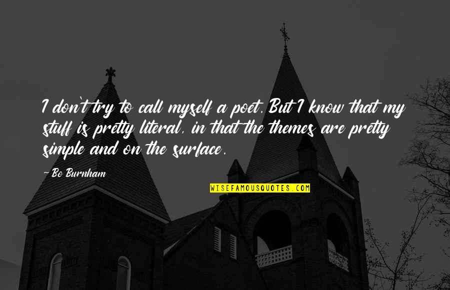 Significatively Quotes By Bo Burnham: I don't try to call myself a poet.