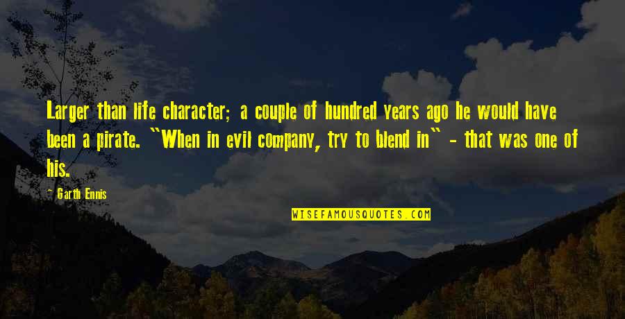 Significativo De Do Y Quotes By Garth Ennis: Larger than life character; a couple of hundred Significativo De Do Y Quotes By Garth Ennis: Larger than life character; a couple of hundred