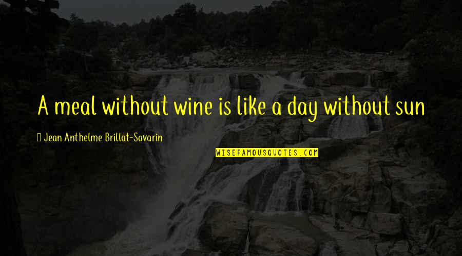 Significativo De Do Y Quotes By Jean Anthelme Brillat-Savarin: A meal without wine is like a day Significativo De Do Y Quotes By Jean Anthelme Brillat-Savarin: A meal without wine is like a day
