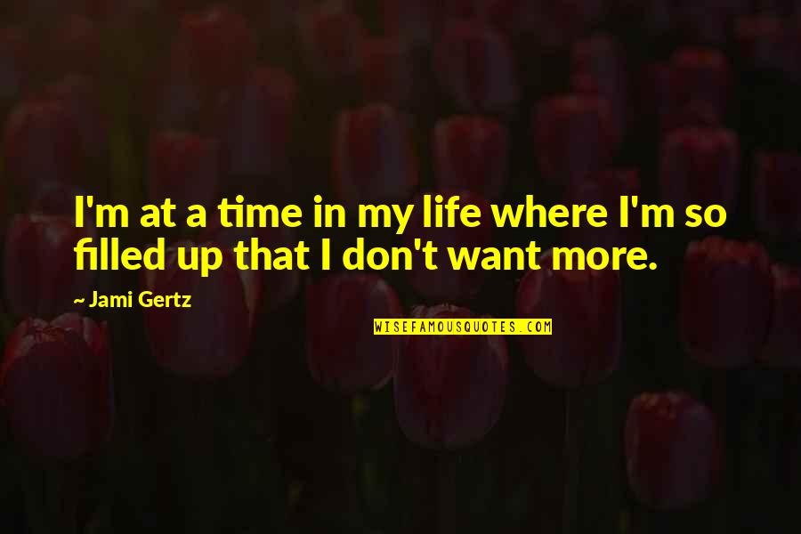 Signifikan Kajian Quotes By Jami Gertz: I'm at a time in my life where