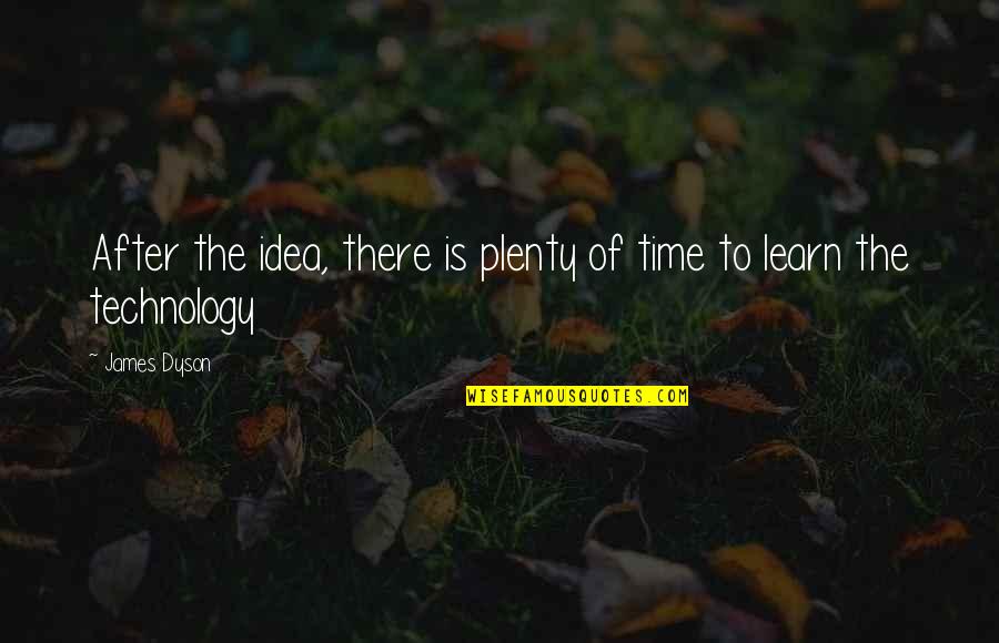 Signifikan Maksud Quotes By James Dyson: After the idea, there is plenty of time