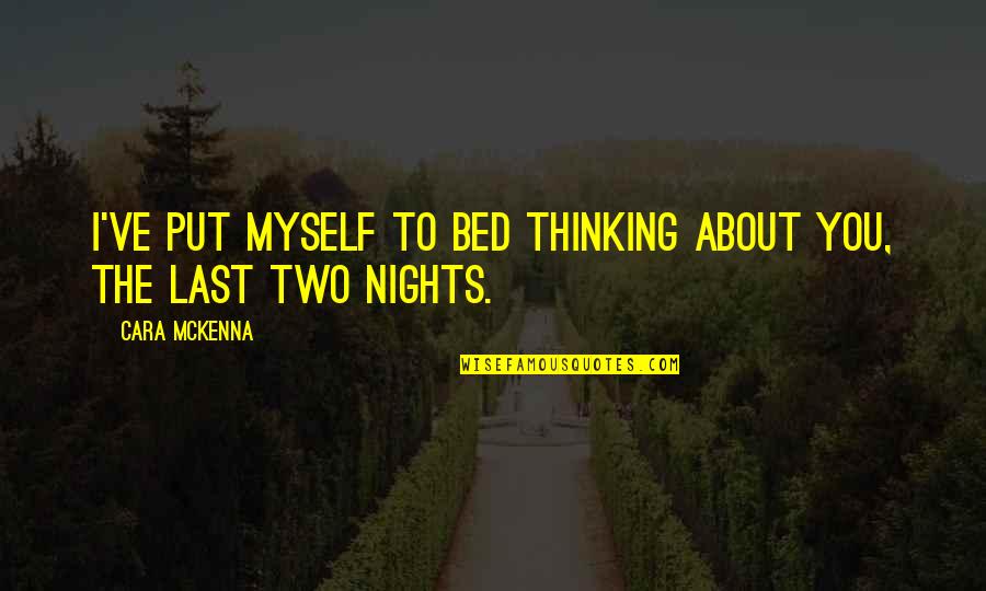Signo Arroba Quotes By Cara McKenna: I've put myself to bed thinking about you,