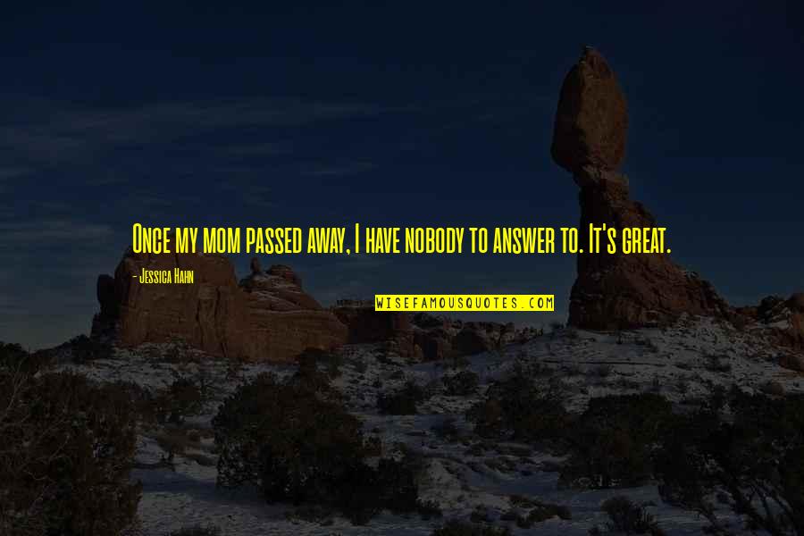 Signo De Exclamacion Quotes By Jessica Hahn: Once my mom passed away, I have nobody