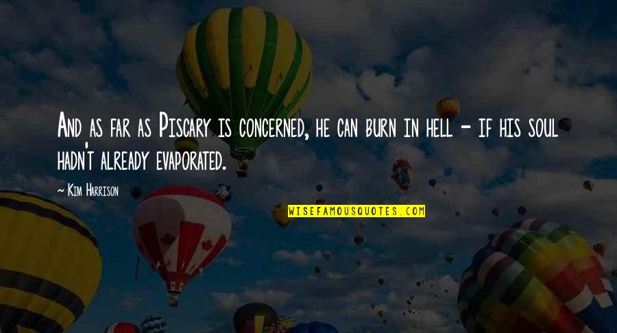 Signoria Di Quotes By Kim Harrison: And as far as Piscary is concerned, he Signoria Di Quotes By Kim Harrison: And as far as Piscary is concerned, he