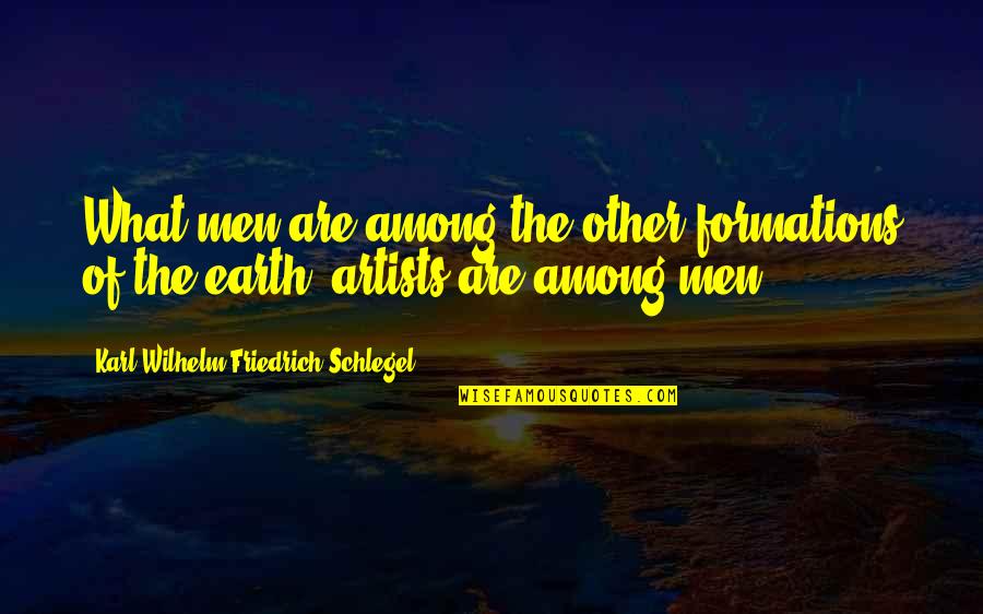 Signoria Florence Quotes By Karl Wilhelm Friedrich Schlegel: What men are among the other formations of