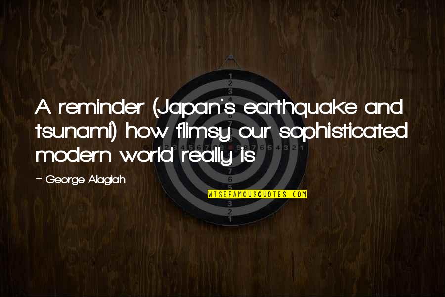 Signos De Puntuacion Quotes By George Alagiah: A reminder (Japan's earthquake and tsunami) how flimsy