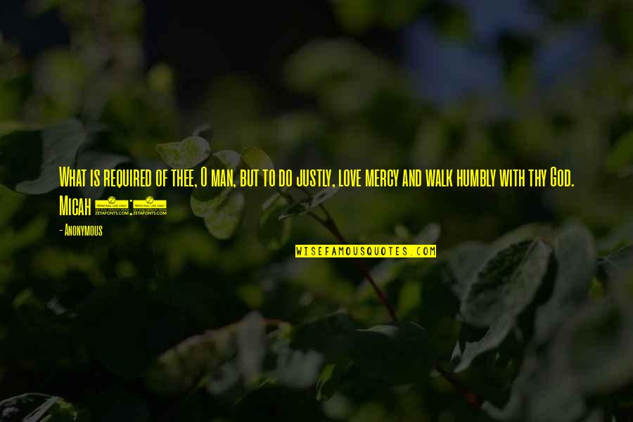 Signos Matematicos Quotes By Anonymous: What is required of thee, O man, but