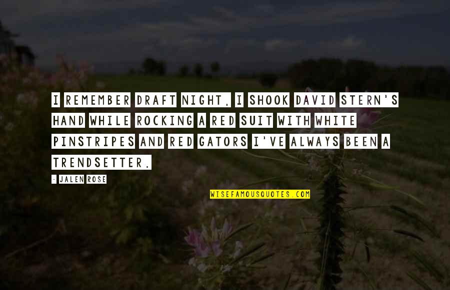 Signos Matematicos Quotes By Jalen Rose: I remember draft night, I shook David Stern's