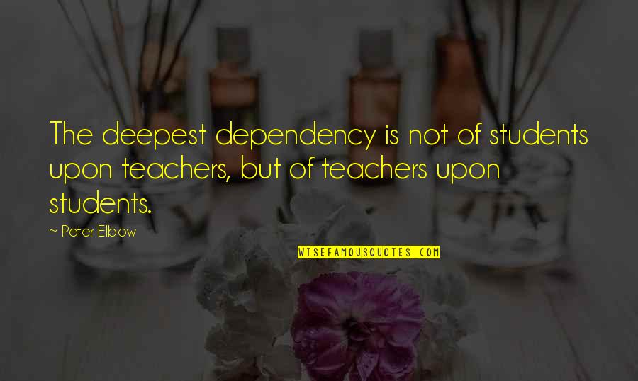 Signos Matematicos Quotes By Peter Elbow: The deepest dependency is not of students upon