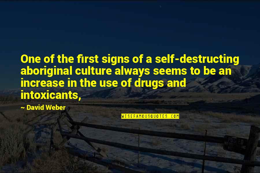 Signs An Quotes By David Weber: One of the first signs of a self-destructing