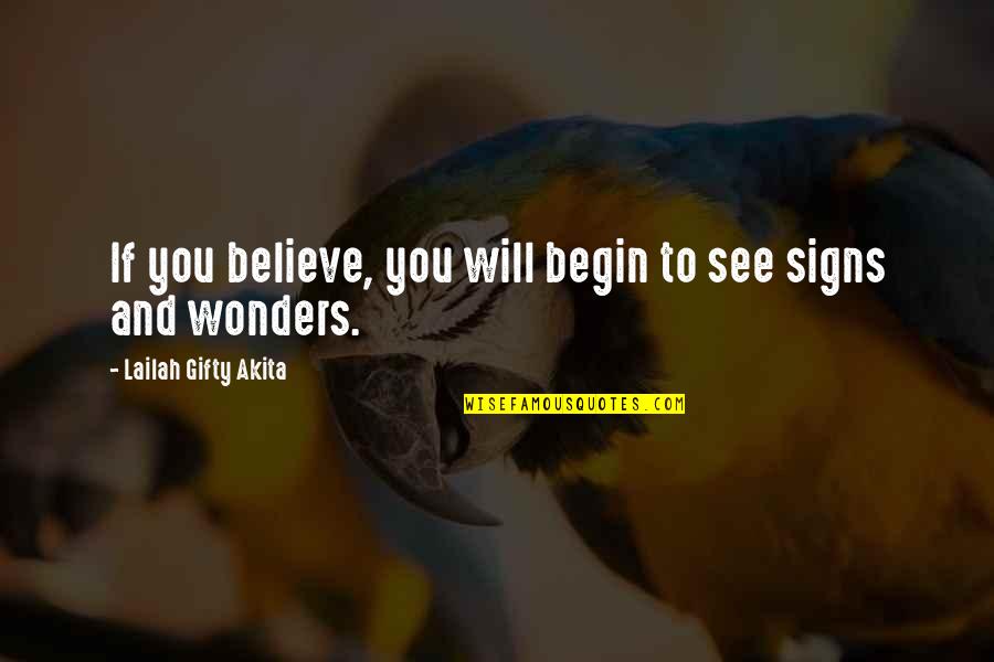 Signs And Quotes By Lailah Gifty Akita: If you believe, you will begin to see