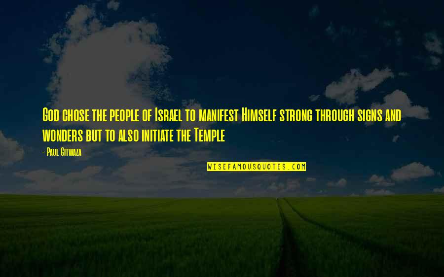 Signs And Quotes By Paul Gitwaza: God chose the people of Israel to manifest