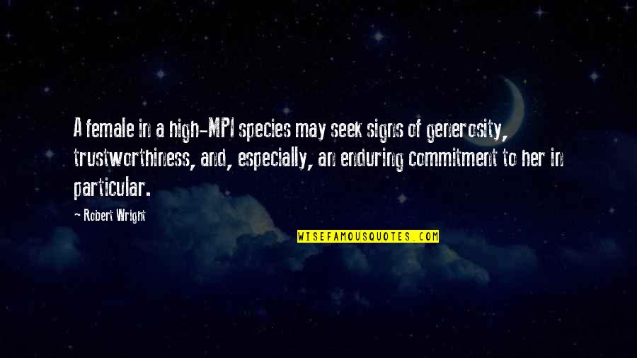 Signs And Quotes By Robert Wright: A female in a high-MPI species may seek