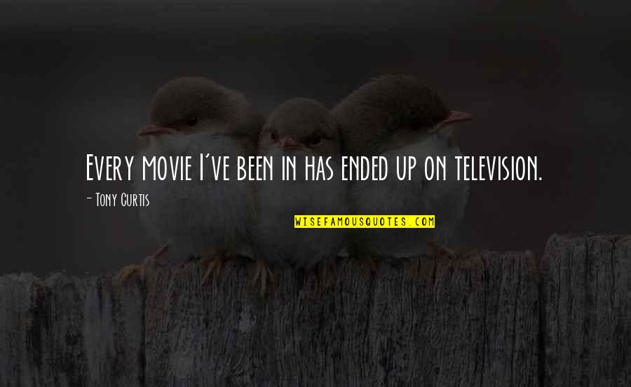 Signs As Garnet Quotes By Tony Curtis: Every movie I've been in has ended up Signs As Garnet Quotes By Tony Curtis: Every movie I've been in has ended up