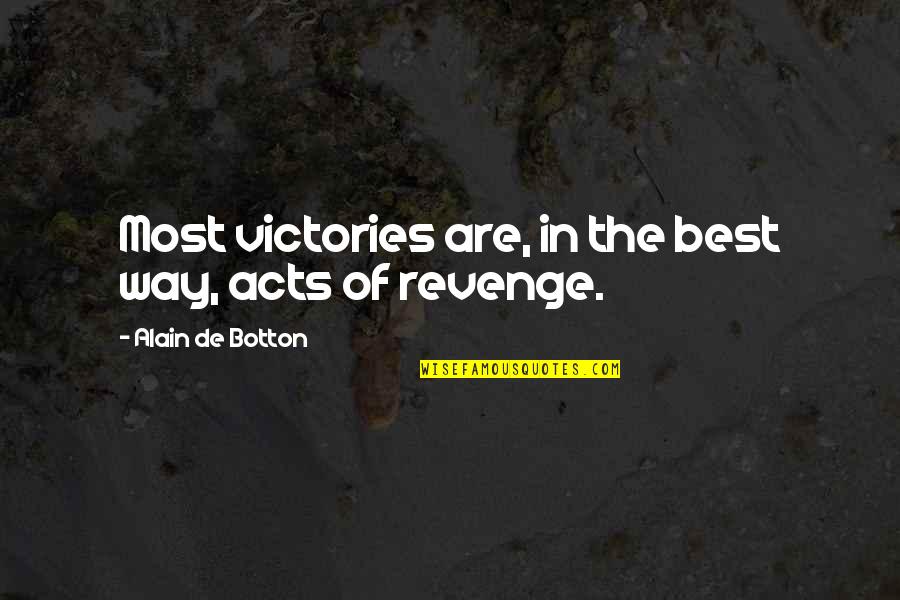 Signs From God Quotes By Alain De Botton: Most victories are, in the best way, acts