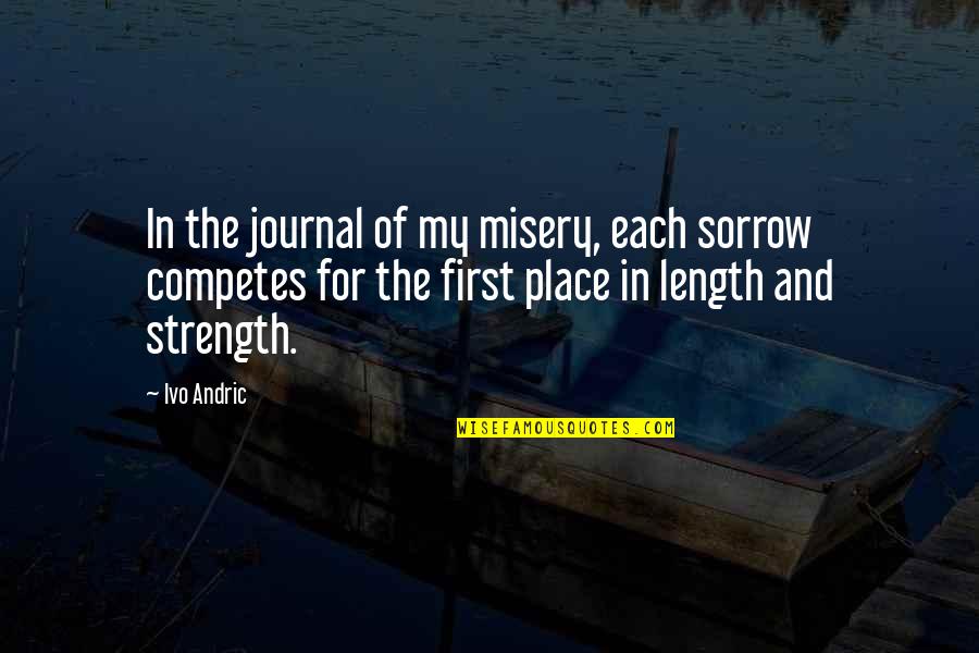 Signs Near The Travel Road Quotes By Ivo Andric: In the journal of my misery, each sorrow