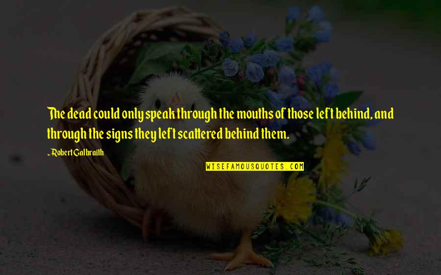 Signs Of Death Quotes By Robert Galbraith: The dead could only speak through the mouths Signs Of Death Quotes By Robert Galbraith: The dead could only speak through the mouths