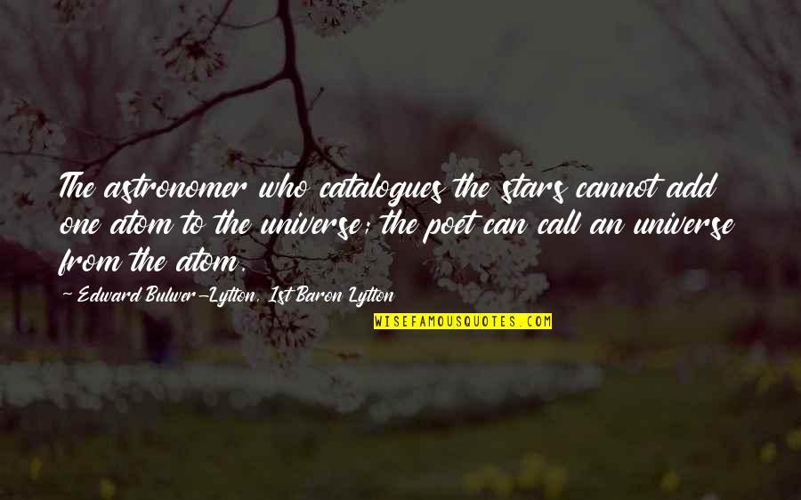 Signs Of Fall Quotes By Edward Bulwer-Lytton, 1st Baron Lytton: The astronomer who catalogues the stars cannot add