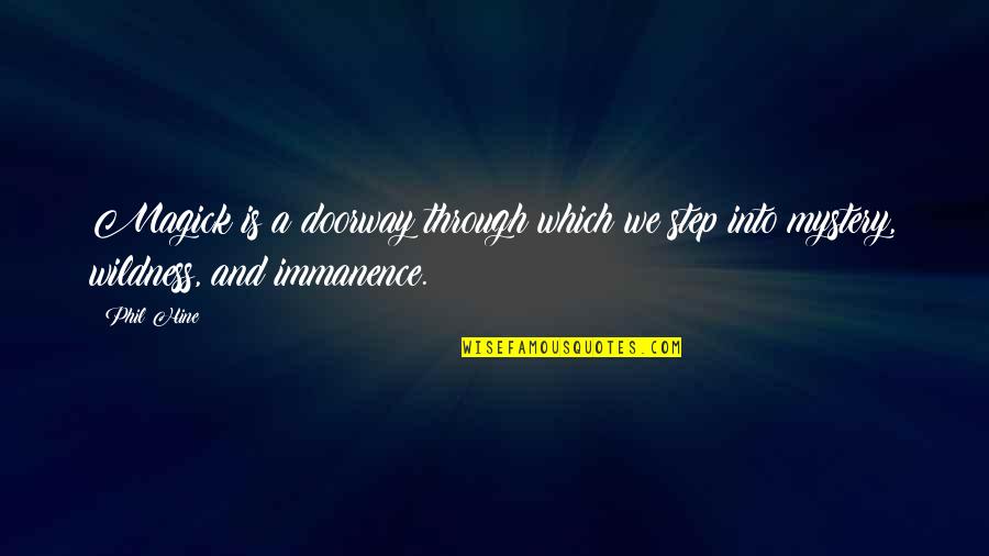 Signs Of Fate Quotes By Phil Hine: Magick is a doorway through which we step Signs Of Fate Quotes By Phil Hine: Magick is a doorway through which we step