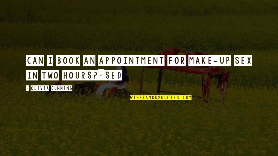 Signs Of Inspirational Quotes By Olivia Cunning: Can I book an appointment for make-up sex