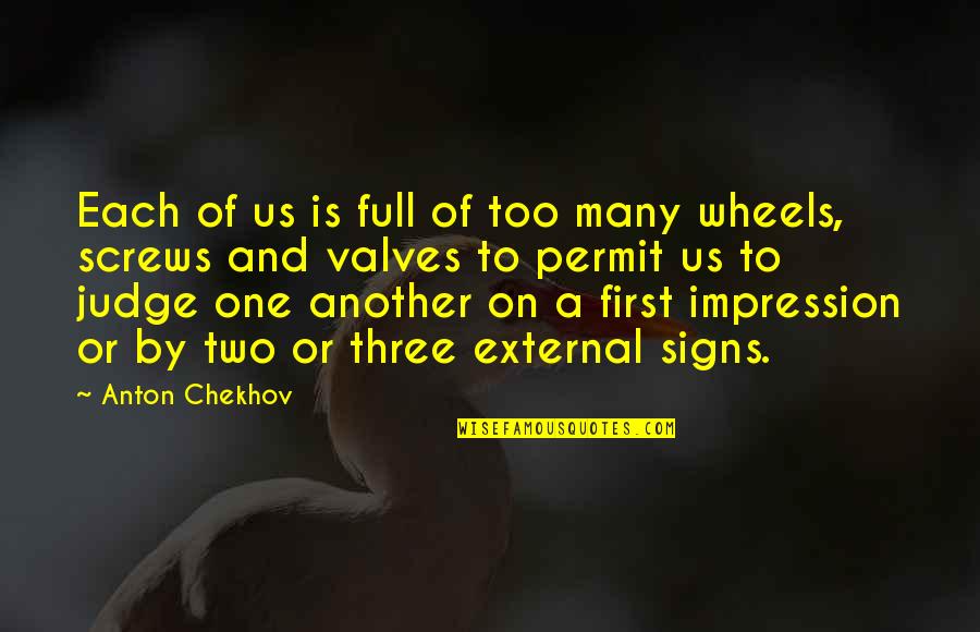 Signs Of Quotes By Anton Chekhov: Each of us is full of too many