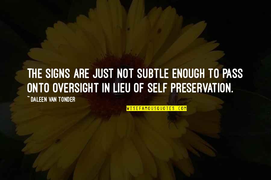 Signs Of Quotes By Daleen Van Tonder: The signs are just not subtle enough to Signs Of Quotes By Daleen Van Tonder: The signs are just not subtle enough to