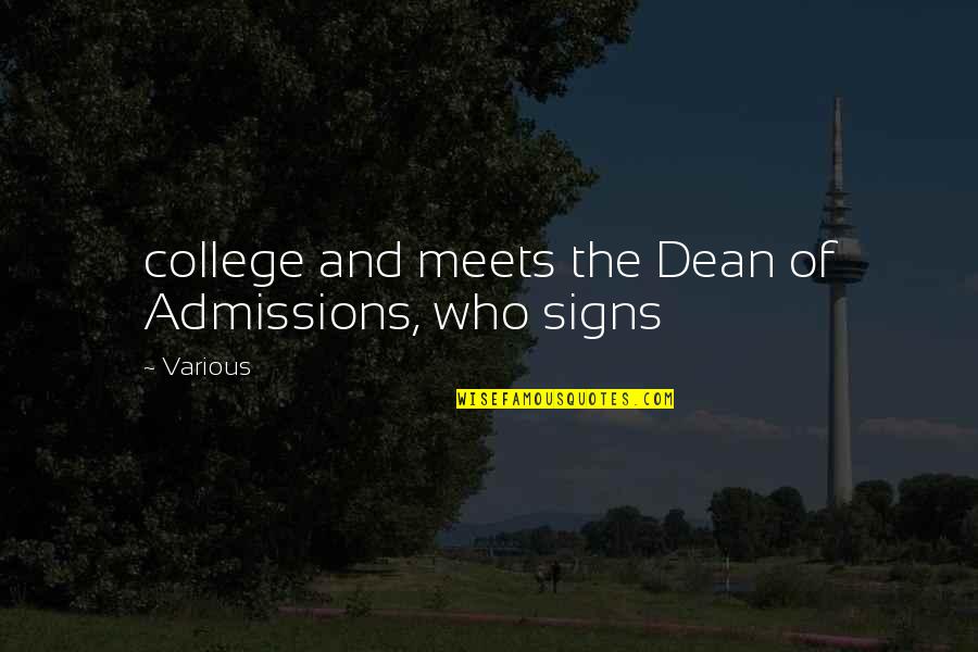 Signs Of Quotes By Various: college and meets the Dean of Admissions, who