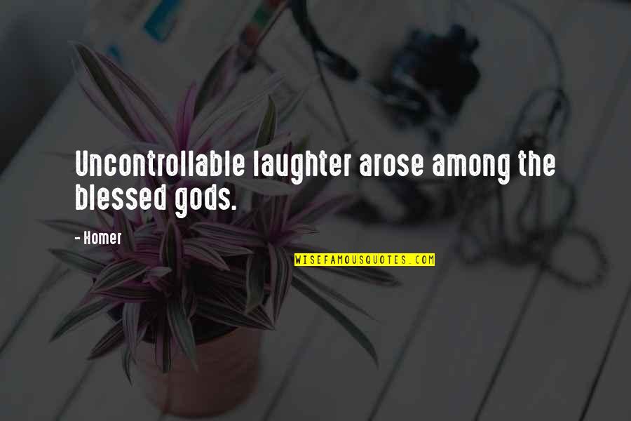 Signs The Devil Is On Earth Quotes By Homer: Uncontrollable laughter arose among the blessed gods.
