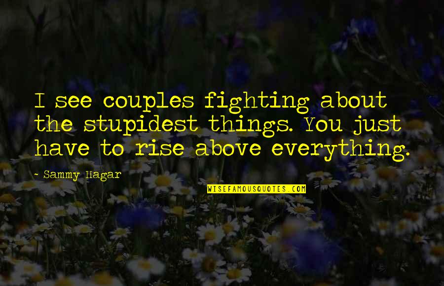 Signs To Encourage Nurses Covid Quotes By Sammy Hagar: I see couples fighting about the stupidest things.