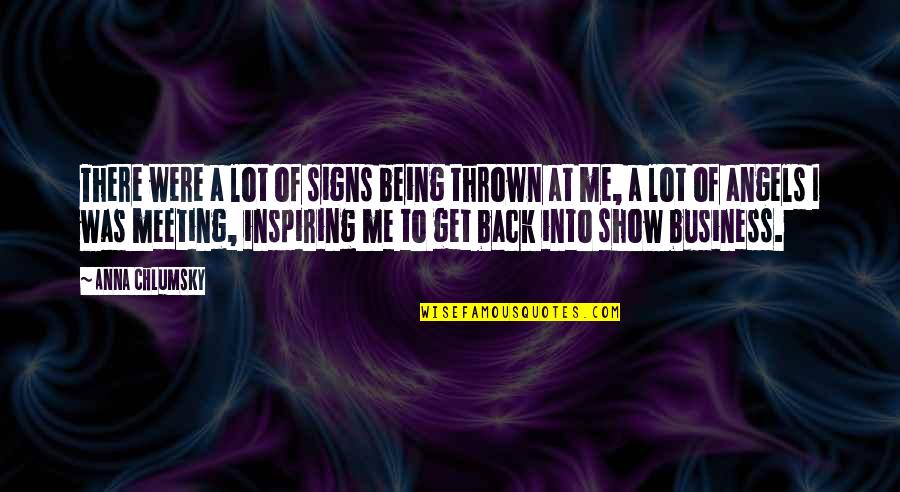 Signs To Quotes By Anna Chlumsky: There were a lot of signs being thrown