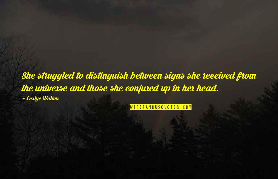 Signs To Quotes By Leslye Walton: She struggled to distinguish between signs she received