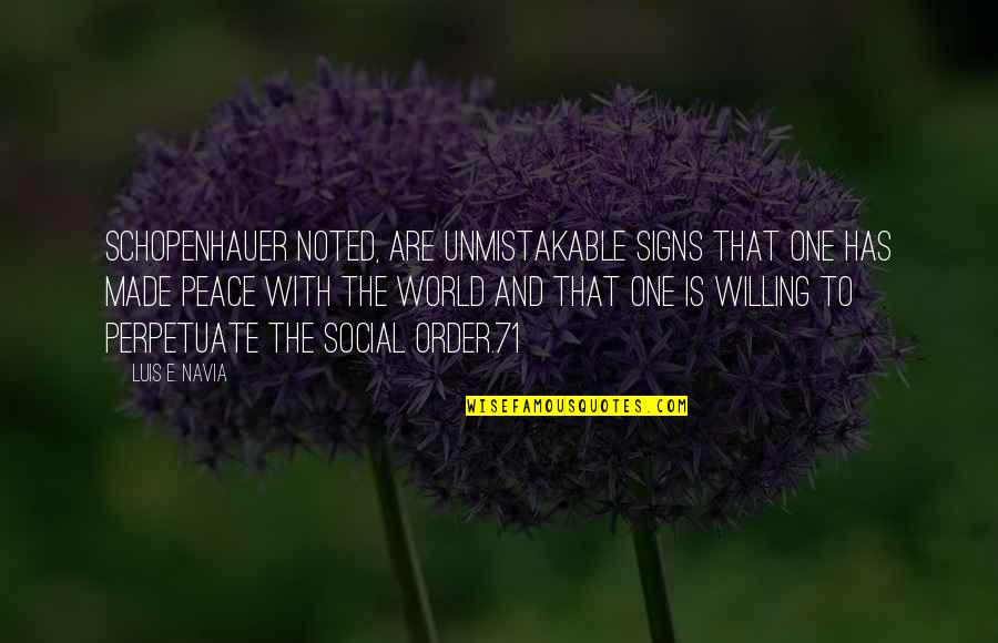 Signs To Quotes By Luis E. Navia: Schopenhauer noted, are unmistakable signs that one has