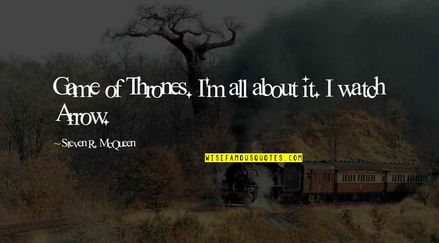 Sigurdsson Vesuvius Quotes By Steven R. McQueen: Game of Thrones. I'm all about it. I Sigurdsson Vesuvius Quotes By Steven R. McQueen: Game of Thrones. I'm all about it. I