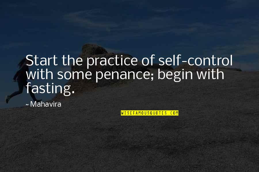 Sigurnosne Kacige Quotes By Mahavira: Start the practice of self-control with some penance;