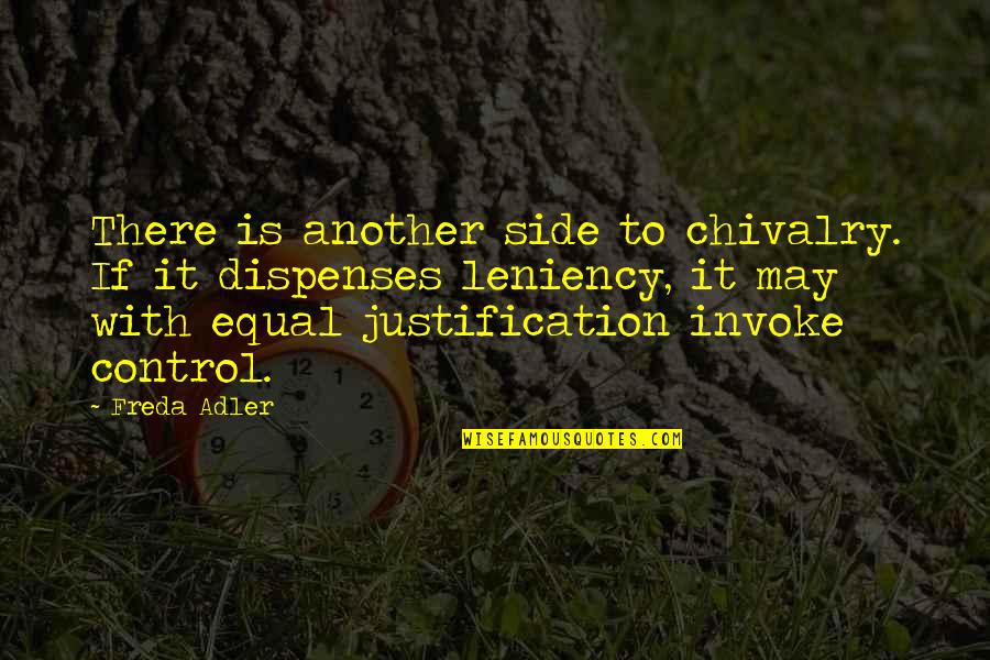 Sigurnosne Quotes By Freda Adler: There is another side to chivalry. If it Sigurnosne Quotes By Freda Adler: There is another side to chivalry. If it